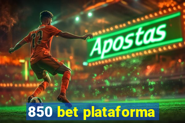 850 bet plataforma